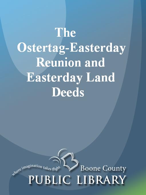 Cover image for The Ostertag-Easterday Reunion and Easterday Land Deeds